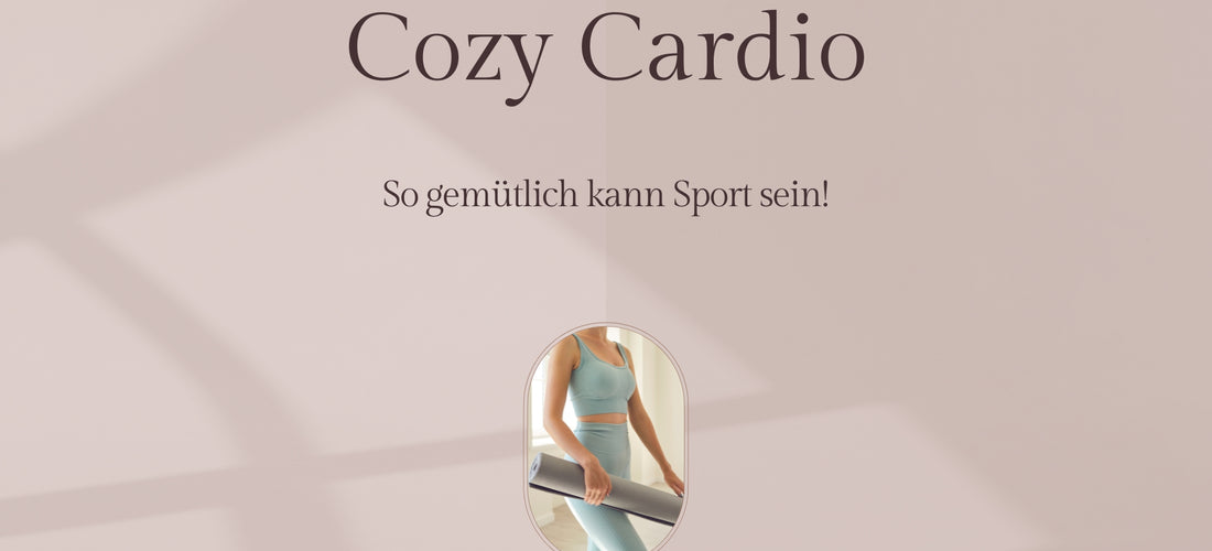 Cozy Cardio: So gemütlich kann Sport sein!