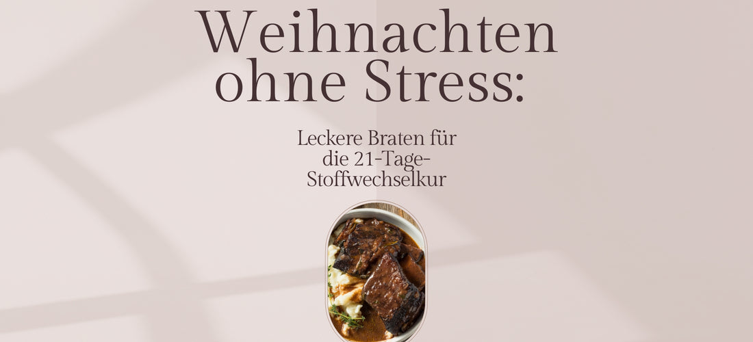 Weihnachten ohne Stress: Leckere Braten für die 21-Tage-Stoffwechselkur