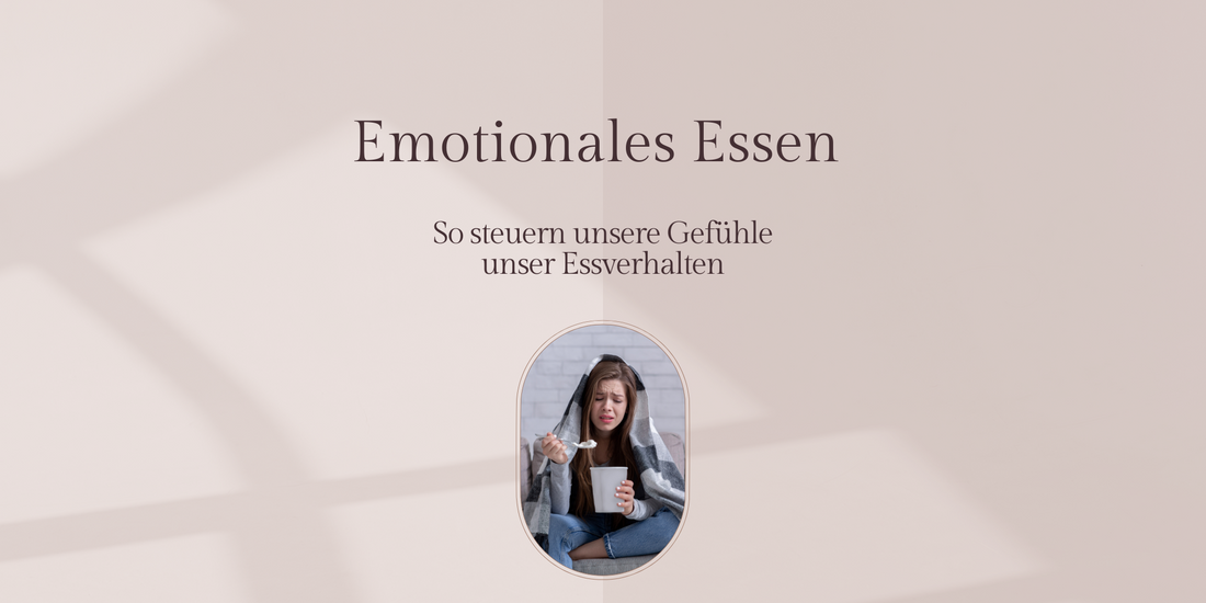 Emotionales Essen - So steuern unsere Gefühle unser Essverhalten