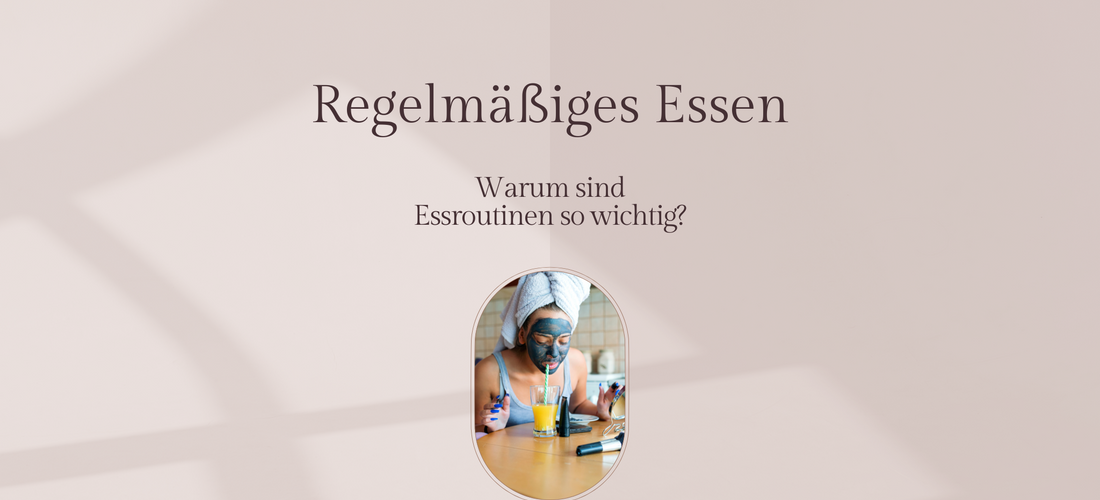 Regelmäßiges Essen: Warum sind Essroutinen so wichtig?
