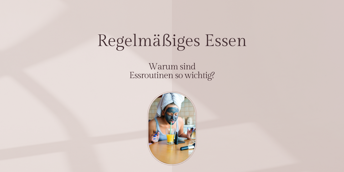 Regelmäßiges Essen: Warum sind Essroutinen so wichtig?