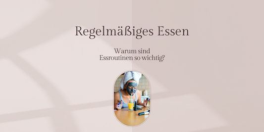 Regelmäßiges Essen: Warum sind Essroutinen so wichtig?
