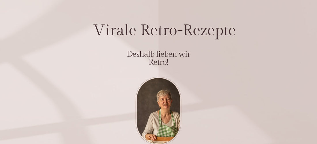 Virale Rezepte: So erobern Retro-Rezepte unsere Herzen