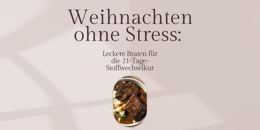Weihnachten ohne Stress: Leckere Braten für die 21-Tage-Stoffwechselkur